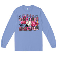 Colony Blue In October We Wear Pink And Watch Baseball Long Sleeve Tee - FaDigitalArtStudio