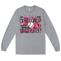 Heather Grey In October We Wear Pink And Watch Baseball Long Sleeve Tee - FaDigitalArtStudio