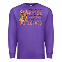 Purple your crazy is showing you might want to tuck that Premium Sweatshirt - AdoDesignShop