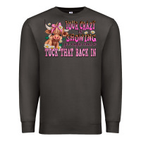 Smoke your crazy is showing you might want to tuck that Premium Sweatshirt - AdoDesignShop