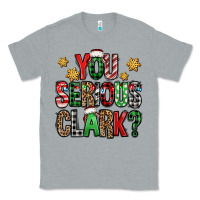 You Serious Clark Christmas Vacation Classic Tee | Teevron