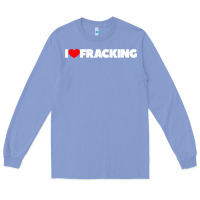 Colony Blue I Love Fracking Long Sleeve Tee - longCreatives