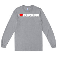 Heather Grey I Love Fracking Long Sleeve Tee - longCreatives