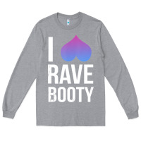 Heather Grey I Love Rave Booty I Heart Rave Tops Long Sleeve Tee - longCreatives