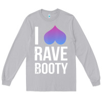 Moon Dust I Love Rave Booty I Heart Rave Tops Long Sleeve Tee - longCreatives