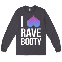 Smoke I Love Rave Booty I Heart Rave Tops Long Sleeve Tee - longCreatives
