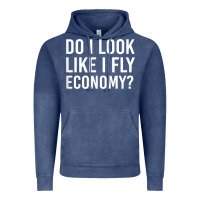 Vintage Denim Do I Look Like I Fly Economy  Funny First Class Traveling Vintage Hoodie - longCreatives