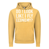 Vintage Mustard Do I Look Like I Fly Economy  Funny First Class Traveling Vintage Hoodie - longCreatives