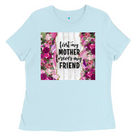 Baby Blue first my mother forever my friend tumbler tbs Ladies Tee - TumblerDesignByShophia
