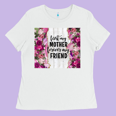 First My Mother Forever My Friend Tumbler Tbs Ladies Tee Designed By Tumblerdesignbyshophia