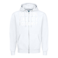 White Do I Look Like I Fly Economy  Funny First Class Traveling Zipper Hoodie - longCreatives