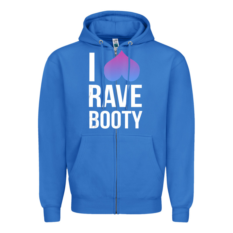 I Love Rave Booty I Heart Rave Tops Zipper Hoodie by longCreatives | Teevron