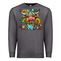 Charcoal Heather just a little dramatic Premium Sweatshirt - AdoDesignShop
