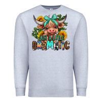 Heather Grey just a little dramatic Premium Sweatshirt - AdoDesignShop