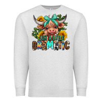 Oatmeal Heather just a little dramatic Premium Sweatshirt - AdoDesignShop