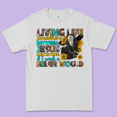 Living Life Somewhere Between Jesus Premium Tee Designed By Texasbilliewilder