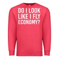 Cardinal Do I Look Like I Fly Economy  Funny First Class Traveling Premium Sweatshirt - longCreatives