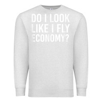Oatmeal Heather Do I Look Like I Fly Economy  Funny First Class Traveling Premium Sweatshirt - longCreatives