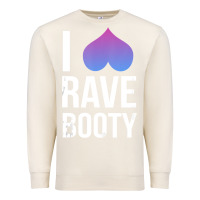Sandshell I Love Rave Booty I Heart Rave Tops Premium Sweatshirt - longCreatives
