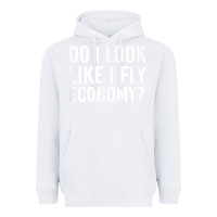White Do I Look Like I Fly Economy  Funny First Class Traveling Heavyweight Hoodie - longCreatives