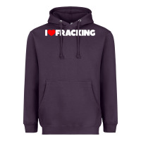 I Love Fracking Heavyweight Hoodie | Teevron