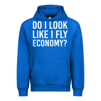 Do I Look Like I Fly Economy  Funny First Class Traveling Urban Hoodie | Teevron