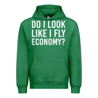 Emerald Do I Look Like I Fly Economy  Funny First Class Traveling Urban Hoodie - longCreatives