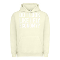 Pigment Pistachio Do I Look Like I Fly Economy  Funny First Class Traveling Urban Hoodie - longCreatives