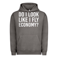 Pigment Tornado Do I Look Like I Fly Economy  Funny First Class Traveling Urban Hoodie - longCreatives