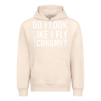 Sandshell Do I Look Like I Fly Economy  Funny First Class Traveling Urban Hoodie - longCreatives