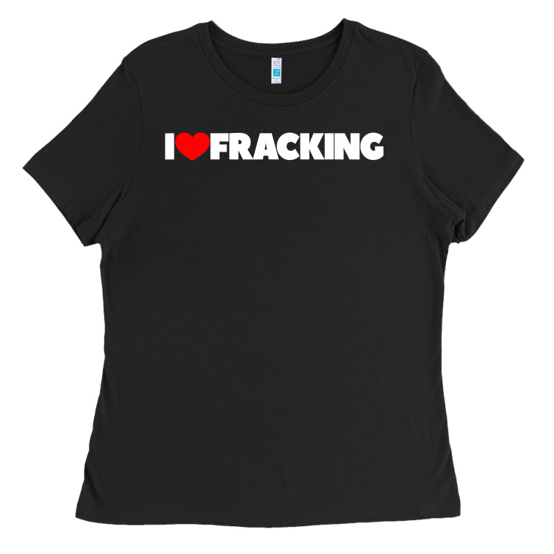 I Love Fracking Ladies Tee by longCreatives | Teevron