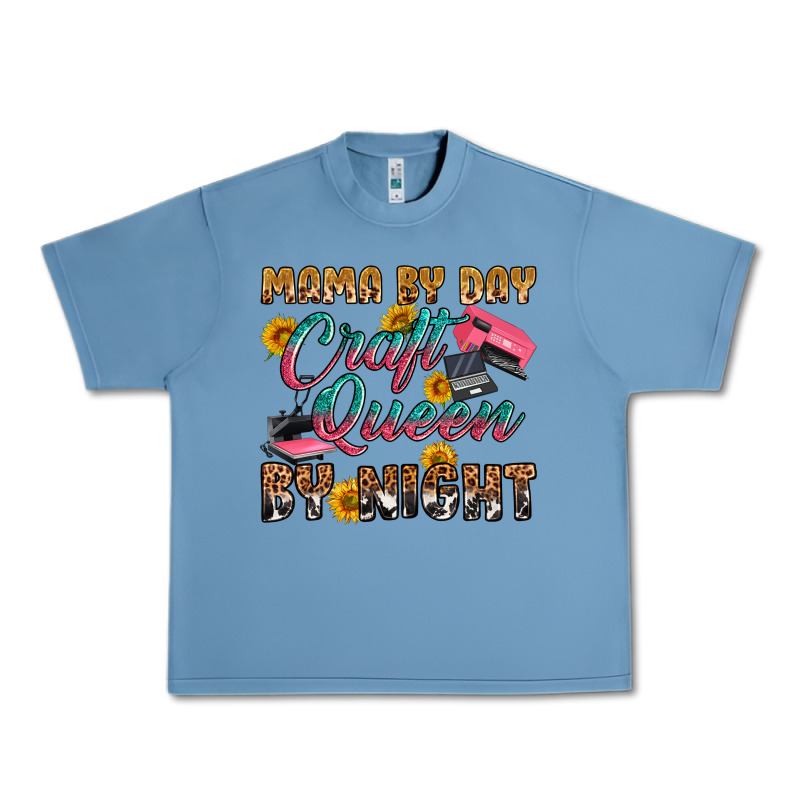 Mama By Day Craft Queen By Night Urban Heavy Tee by RanaPortraitStore | Teevron