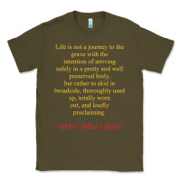 Army Green Life Is Not A Journey To The Grave With The Intention Classic Tee - longCreatives