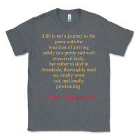 Charcoal Heather Life Is Not A Journey To The Grave With The Intention Classic Tee - longCreatives