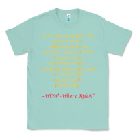 Seafoam Life Is Not A Journey To The Grave With The Intention Classic Tee - longCreatives