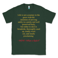 Sports Green Life Is Not A Journey To The Grave With The Intention Classic Tee - longCreatives