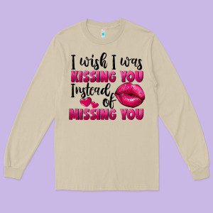 I Wish I Was Kissing You Instead Of Missing You Long Sleeve Tee Designed By Fadigitalartstudio