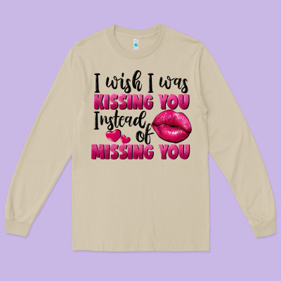 I Wish I Was Kissing You Instead Of Missing You Long Sleeve Tee Designed By Fadigitalartstudio