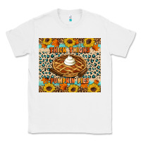 White Thick thighs pumpkin pies Classic Tee - Artiststas