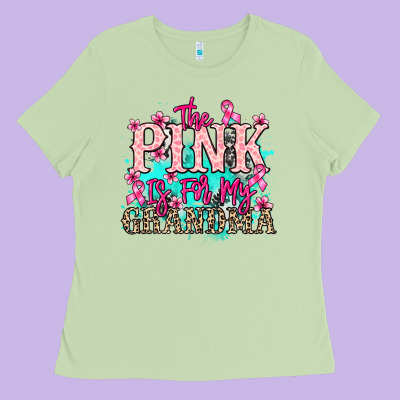 The Pink Is For My Grandma Cancer Awareness Ladies Tee Designed By Howdyjamesfarm