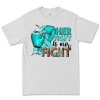 Her Fight Is Our Fight Ovarian Cancer Teal Ribbon Premium Tee | Teevron