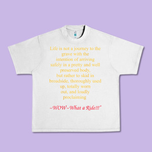 Life Is Not A Journey To The Grave With The Intention Urban Heavy Tee Designed By Longcreatives