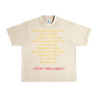 Sandshell Life Is Not A Journey To The Grave With The Intention Urban Heavy Tee - longCreatives