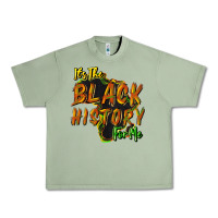 Oil Green It's the black history for me Urban Heavy Tee - HowdyJamesFarm