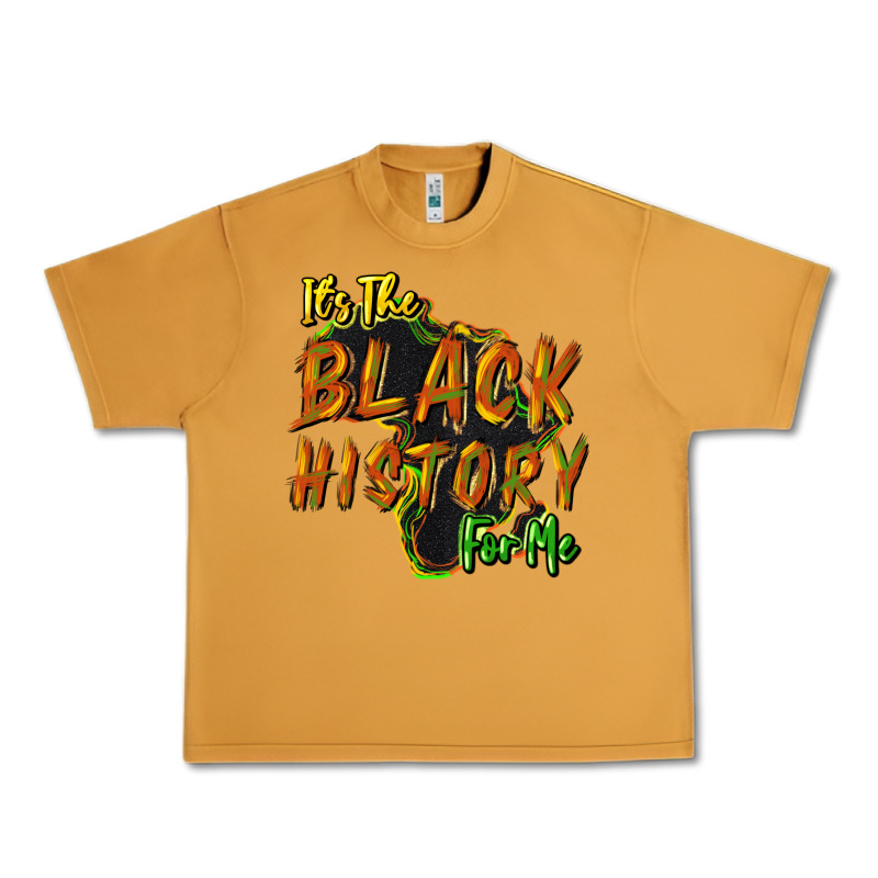 It's The Black History For Me Urban Heavy Tee by HowdyJamesFarm | Teevron