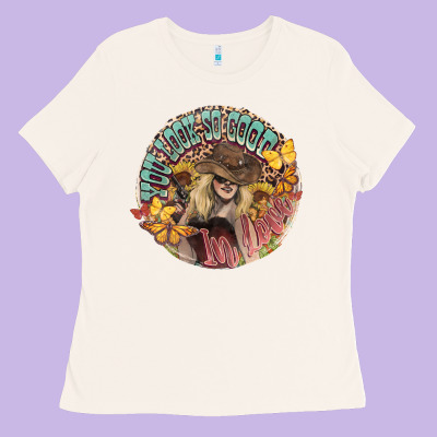 You Look So Good In Love Western Cowgirl Ladies Tee Designed By Howdyjamesfarm
