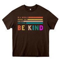 Chocolate Brown Be Kind Heavy Core Tee - Bettercallsaul