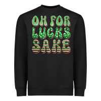 Oh For Lucks Sake St Patricks Heavyweight Sweatshirt | Teevron