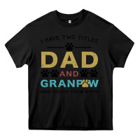 Black i have two titles dad and grandpa Heavy Core Tee - Bettercallsaul