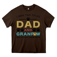 Chocolate Brown i have two titles dad and grandpa Heavy Core Tee - Bettercallsaul